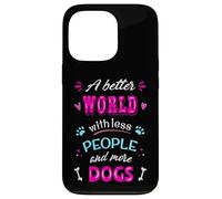 Citation Amusante pour Les Amoureux des Chiens « A Better World with More Dogs » Coque pour iPhone 13 Pro