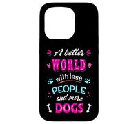 Citation Amusante pour Les Amoureux des Chiens « A Better World with More Dogs » Coque pour iPhone 15 Pro
