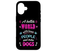 Citation Amusante pour Les Amoureux des Chiens « A Better World with More Dogs » Coque pour iPhone 16