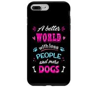 Citation Amusante pour Les Amoureux des Chiens « A Better World with More Dogs » Coque pour iPhone 7 Plus/8 Plus
