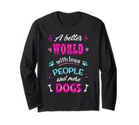 Citation Amusante pour Les Amoureux des Chiens « A Better World with More Dogs » Manche Longue