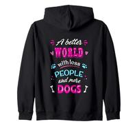 Citation Amusante pour Les Amoureux des Chiens « A Better World with More Dogs » Sweat à Capuche
