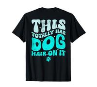Citation Amusante pour Les Amoureux des Chiens avec Inscription This Totally Has Dog Hair on It T-Shirt