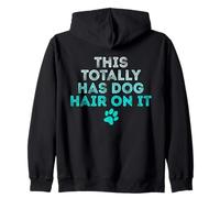 Citation Amusante pour Les Amoureux des Chiens This Totally Has Dog Hair on It Sweat à Capuche