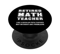 Citation Amusante pour Professeur de mathématiques à la Retraite sans problèmes PopSockets PopGrip Adhésif