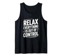 Citation Amusante Relax Everything is Out of Control Débardeur
