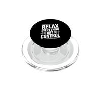 Citation Amusante Relax Everything is Out of Control PopSockets PopGrip pour MagSafe