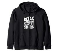 Citation Amusante Relax Everything is Out of Control Sweat à Capuche