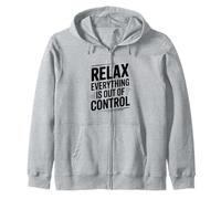 Citation Amusante Relax Everything is Out of Control Sweat à Capuche