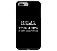 Citation amusante Relax We're All Crazy It's Not A Competition Coque pour iPhone 7 Plus/8 Plus