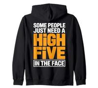 Citation Amusante « Some People Need High Five in The Face » Sweat à Capuche
