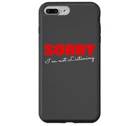 Citation Amusante « Sorry I'm Not Listening » Coque pour iPhone 7 Plus/8 Plus