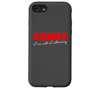 Citation Amusante « Sorry I'm Not Listening » Coque pour iPhone SE (2020) / 7/8