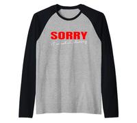 Citation Amusante « Sorry I'm Not Listening » Manche Raglan