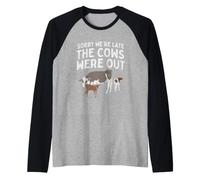 Citation Amusante « Sorry We're Late The Cows Were Out » Manche Raglan