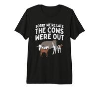Citation Amusante « Sorry We're Late The Cows Were Out » T-Shirt Haut de Gamme