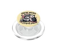 Citation Amusante sur Les Animaux : Tu ES Bizarre, Je Te PopSockets PopGrip pour MagSafe