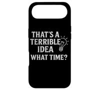 Citation Amusante That's A Terrible Idea What Time Coque pour iPhone Air