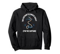 Citation amusante « The Captain Is Always Right (I'm the Captain) » Sweat à Capuche