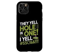 Citation Amusante « They Yell Hole in One » Coque pour iPhone 11 Pro