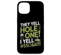 Citation Amusante « They Yell Hole in One » Coque pour iPhone 13