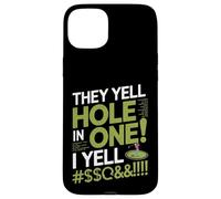Citation Amusante « They Yell Hole in One » Coque pour iPhone 15 Plus