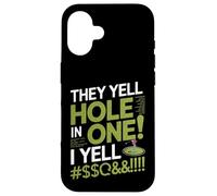 Citation Amusante « They Yell Hole in One » Coque pour iPhone 16
