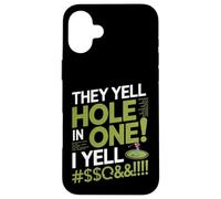 Citation Amusante « They Yell Hole in One » Coque pour iPhone 16 Plus