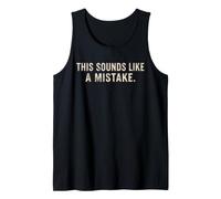 Citation Amusante « This Sounds Like A Mistake » Débardeur
