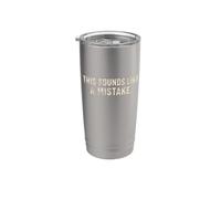 Citation amusante « This Sounds Like A Mistake » Gobelet isotherme en acier inoxydable double paroi