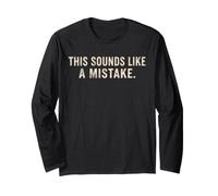 Citation Amusante « This Sounds Like A Mistake » Manche Longue