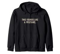 Citation Amusante « This Sounds Like A Mistake » Sweat à Capuche