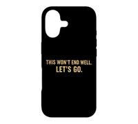Citation Amusante « This Won't End Well Let's Go » Coque pour iPhone 17