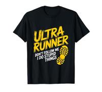 Citation Amusante Ultra Runner Don't Follow Me I Do Stupid Things T-Shirt