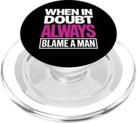 Citation Amusante When in Doubt Always Blame A Man PopSockets PopGrip pour MagSafe