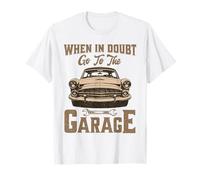 Citation amusante « When In Doubt Go To The Garage » pour homme cool T-Shirt
