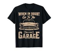 Citation amusante « When In Doubt Go To The Garage » pour hommes T-Shirt