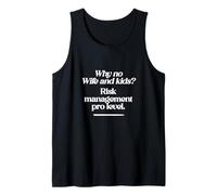 Citation Amusante « Why no Wife and Kids? Risk Management Pro Level » Débardeur