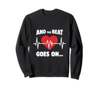 Citation « And the Beat Goes On Rhythmic » pour les amateurs de musique Sweatshirt