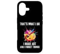 Citation Artistique That's What I Do I Make Art and I Forget Things Coque pour iPhone 17