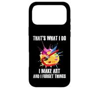 Citation Artistique That's What I Do I Make Art and I Forget Things Coque pour iPhone 17 Pro Max