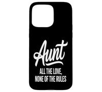 Citation « Aunt All The Love None of The Rules » Coque pour iPhone 15 Pro Max