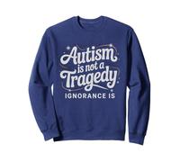 Citation « Autism Not Tragedy Ignorance is Autistic Dad Support » Sweatshirt