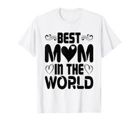 Citation « Best Mom in The World Mother's Day Mom Mamas Mother » T-Shirt