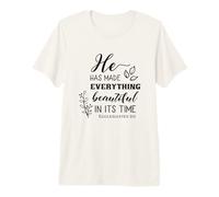 Citation biblique « He Has Made Everything Beautiful in Its Time » T-Shirt Haut de Gamme