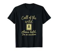 Citation Call of The Wild Please Hold I'm on Vacation Camping T-Shirt