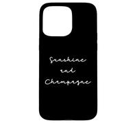 Citation Champagne Humour Sunshine and Champagne Coque pour iPhone 15 Pro Max