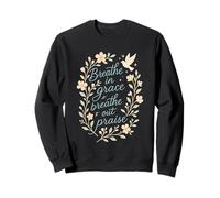 Citation chrétienne Breathe in Grace Breathe Out Praise Sweatshirt