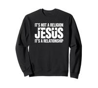 Citation chrétienne de Jésus Not A Religion It's A Relationship Sweatshirt