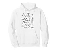 Citation chrétienne « Give It to God and Go to Sleep » Sweat à Capuche
